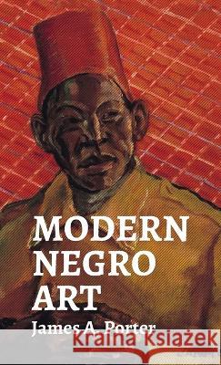 Modern Negro Art Hardcover James a Porter   9781639233113 Lushena Books Inc