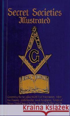 Secret Societies Illustrated Hardcover Lushena Books   9781639233267