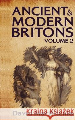 Ancient and Modern Britons, Vol. 2 Hardcover David Mac Ritchie Lushena Books  9781639234028