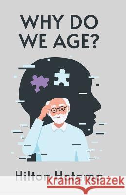 Why Do We Age By Hilton Hotema 9781639234363 Lushena Books