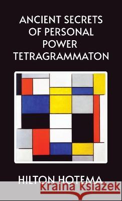 Ancient Secrets of Personal Power Tetragrammaton Hardcover By Hilton Hotema 9781639234752