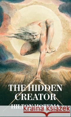 The Hidden Creator Hardcover By Hilton Hotema 9781639234806