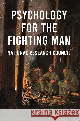 Psychology For The Fighting Man National Research Council 9781639234936 Lushena Books