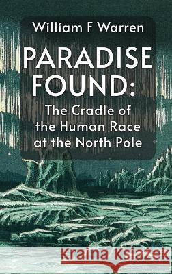 Paradise Found Hardcover William F Warren 9781639235070