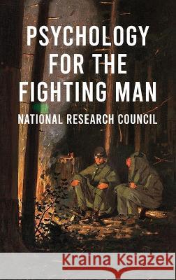 Psychology For The Fighting Man Hardcover National Research Council 9781639235087 Lushena Books