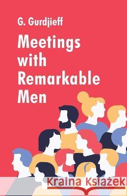 Meetings with Remarkable Men G Gurdjieff 9781639235681