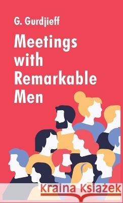 Meetings with Remarkable Men G Gurdjieff 9781639235933