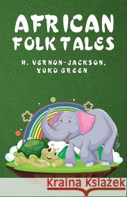 African Folk Tales Yuko Green Hugh Vernon-Jackson   9781639238736