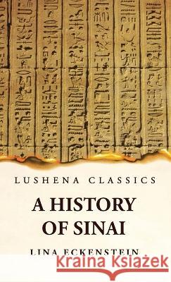 A History of Sinai By Lina Eckenstein   9781639239436