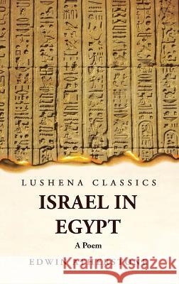 Israel in Egypt A Poem Edwin Atherstone   9781639239672