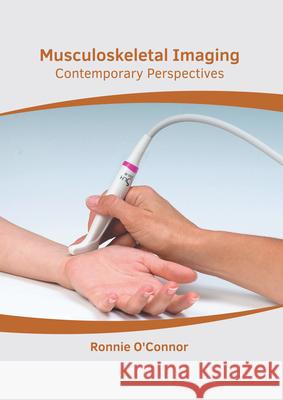 Musculoskeletal Imaging: Contemporary Perspectives Ronnie O'Connor 9781639270774 American Medical Publishers