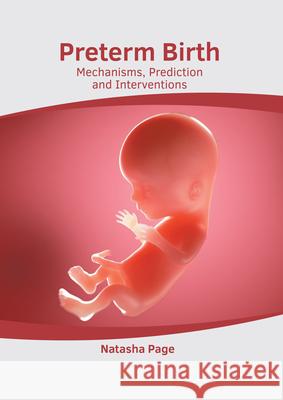 Preterm Birth: Mechanisms, Prediction and Interventions Natasha Page 9781639271672 American Medical Publishers