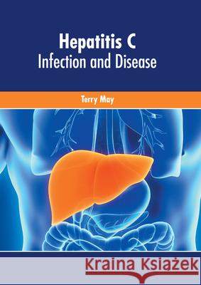 Hepatitis C: Infection and Disease Terry May 9781639271900 American Medical Publishers
