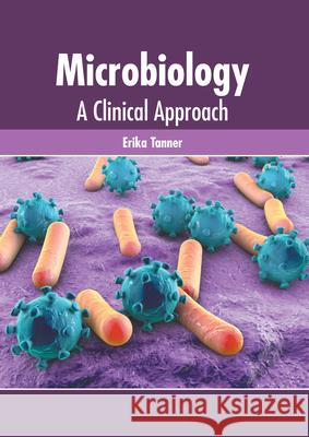 Microbiology: A Clinical Approach Erika Tanner 9781639272624 American Medical Publishers