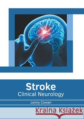 Stroke: Clinical Neurology Lenny Cowan 9781639273300 American Medical Publishers