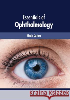 Essentials of Ophthalmology Slade Decker 9781639273799 American Medical Publishers