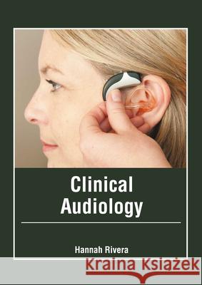 Clinical Audiology Hannah Rivera 9781639274062 American Medical Publishers