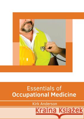 Essentials of Occupational Medicine Kirk Anderson 9781639274475