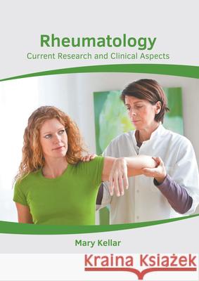 Rheumatology: Current Research and Clinical Aspects Mary Kellar 9781639274772 American Medical Publishers