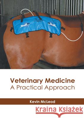 Veterinary Medicine: A Practical Approach Kevin McLeod 9781639275281 American Medical Publishers