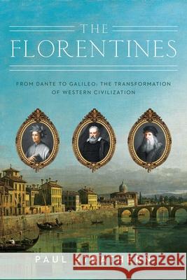 The Florentines: From Dante to Galileo: The Transformation of Western Civilization Strathern Paul 9781639362134