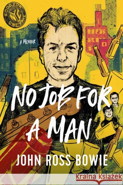 No Job for a Man: A Memoir John Ross Bowie 9781639362462 Pegasus Books