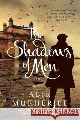 The Shadows of Men Abir Mukherjee 9781639362905 Pegasus Books