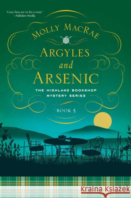 Argyles and Arsenic: The Highland Bookshop Mystery Series: Book Five Molly MacRae 9781639363698 Pegasus Books