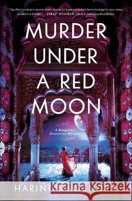 Murder Under a Red Moon: A 1920s Bangalore Mystery Harini Nagendra 9781639363704 Pegasus Crime