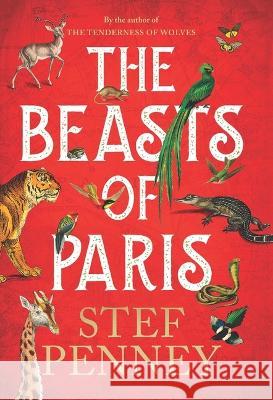 The Beasts of Paris Stef Penney 9781639363766 Pegasus Books