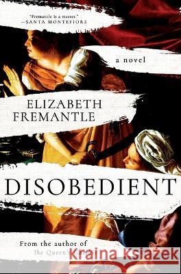 Disobedient Elizabeth Fremantle 9781639364152