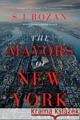 The Mayors of New York: A Lydia Chin/Bill Smith Mystery S. J. Rozan 9781639365258 Pegasus Crime