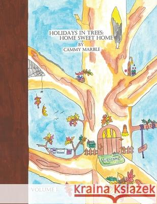 Holidays in Trees: Home Sweet Home Cammy Marble 9781639371891 Dorrance Publishing Co.