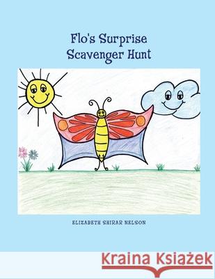 Flo's Surprise Scavenger Hunt Elizabeth Shirar Nelson 9781639372737