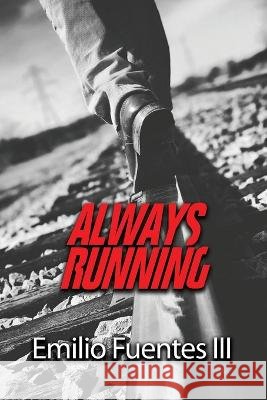 Always Running Emilio, III Fuentes 9781639375479