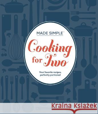 Made Simple - Cooking for Two: Your Favorite Recipes, Perfectly Portioned Publications International Ltd 9781639381395 Publications International, Ltd.