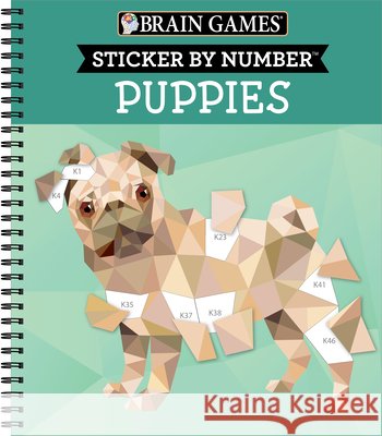 Brain Games - Sticker by Number: Puppies (14 Images to Sticker) Publications International Ltd           Brain Games                              New Seasons 9781639381708 Publications International, Ltd.