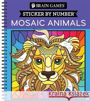 Brain Games - Sticker by Number: Mosaic Animals (28 Images to Sticker) Publications International Ltd           New Seasons                              Brain Games 9781639382415 Publications International, Ltd.