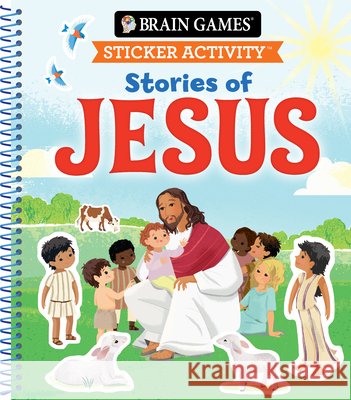 Brain Games - Sticker Activity: Stories of Jesus Publications International Ltd           Little Grasshopper Books                 Brain Games 9781639382545 Publications International, Ltd.