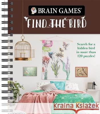 Brain Games - Find the Bird: Search for a Hidden Bird in More Than 120 Puzzles! Publications International Ltd           Brain Games 9781639382941