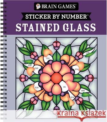Brain Games - Sticker by Number: Stained Glass (28 Images to Sticker) Publications International Ltd           Brain Games                              New Seasons 9781639382989 Publications International, Ltd.