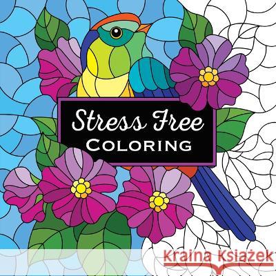 Stress Free Coloring (Each Coloring Page Is Paired with a Calming Quotation or Saying to Reflect on as You Color) (Keepsake Coloring Books) New Seasons                              Publications International Ltd 9781639383856 New Seasons