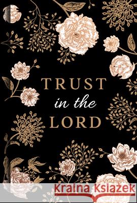 Trust in the Lord Publications International Ltd 9781639386635 Publications International, Ltd.