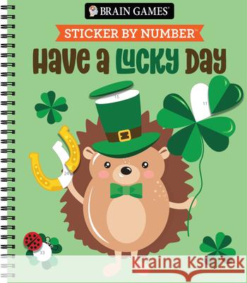 Brain Games - Sticker by Number: Have a Lucky Day Publications International Ltd           New Seasons                              Brain Games 9781639387137 Publications International, Ltd.