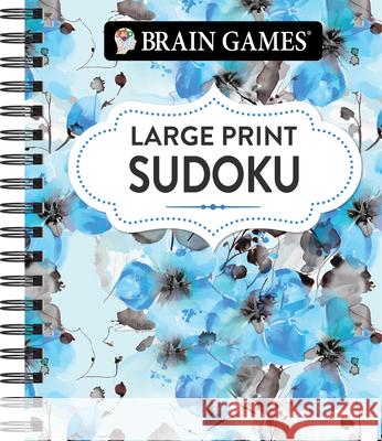 Brain Games - Large Print Sudoku (Floral) Publications International Ltd           Brain Games 9781639387748 Publications International, Ltd.
