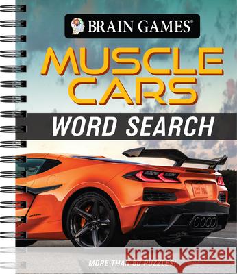 Brain Games - Muscle Cars Word Search: More Than 80 Puzzles! Publications International Ltd           Brain Games 9781639387762 Publications International, Ltd.