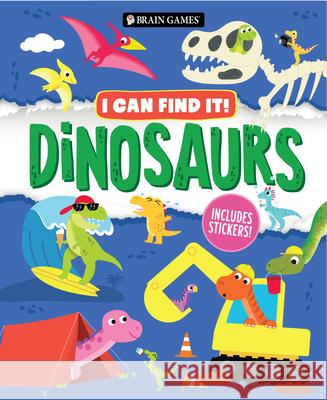 Brain Games - I Can Find It!: Dinosaurs - Includes Stickers! Publications International Ltd           Little Grasshopper Books 9781639387946 Publications International, Ltd.
