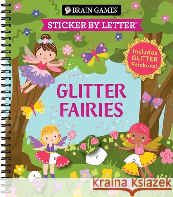 Brain Games - Sticker by Letter: Glitter Fairies Publications International Ltd           New Seasons                              Brain Games 9781639388202 Publications International, Ltd.