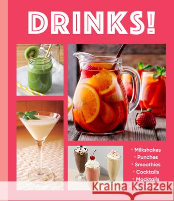Drinks!: Milkshakes - Punches - Smoothies - Cocktails - Mocktails - Teas & More Publications International Ltd 9781639388356
