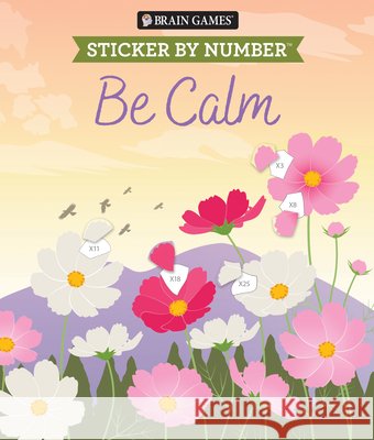 Brain Games - Sticker by Number: Be Calm Publications International Ltd           New Seasons                              Brain Games 9781639389568 Publications International, Ltd.